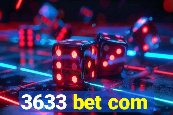 3633 bet com